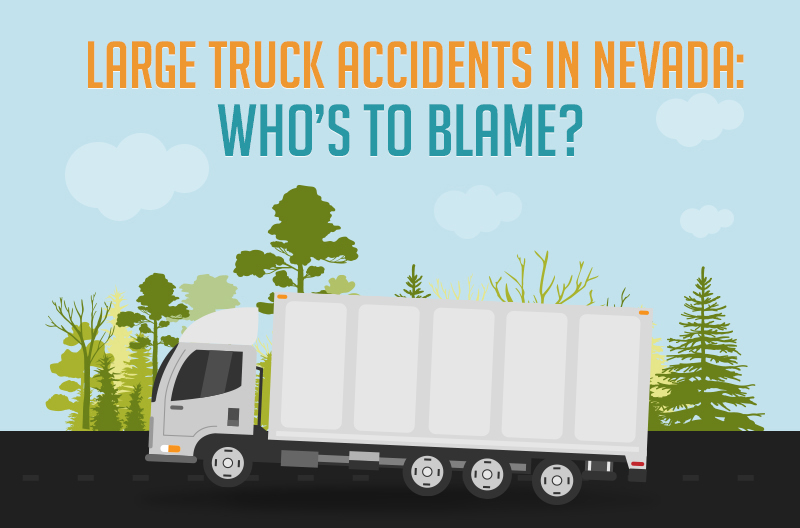 Large Truck Accident in Nevada Who is to Blame infographic